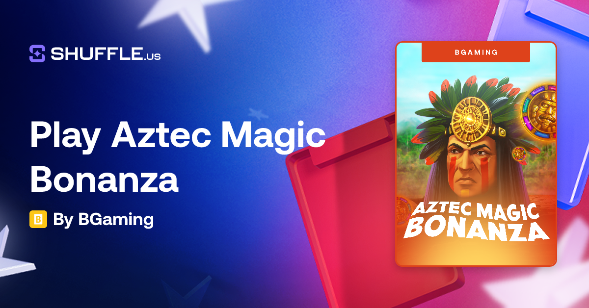 Play Aztec Magic Bonanza Gambling Game by BGaming | Shuffle.us | The #1 ...