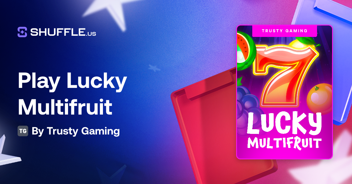 Play Lucky Multifruit Gambling Game by Trusty Gaming | Shuffle.us | The ...
